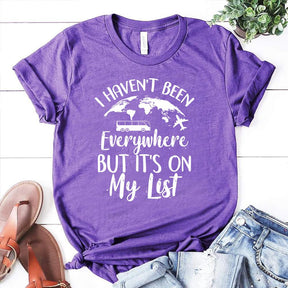 I Haven't Been Everywhere But It's On My List Travel Hiking T-shirt