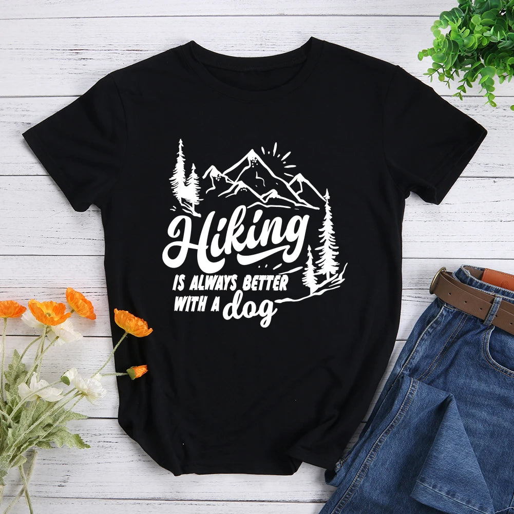 Hiking Is Always Better With A Dog T-shirt