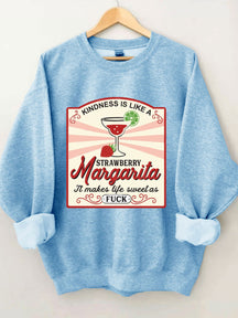 Kindness Is Like A Strawberry Margarita Sweatshirt