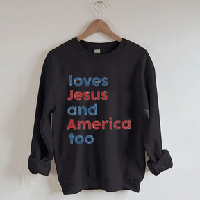 Loves America Too Sweatshirt