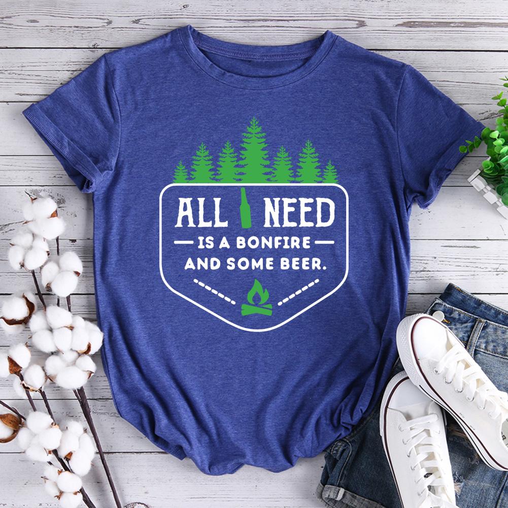 All You Need Is A Bonfire And Some Beer Hiking T-shirt