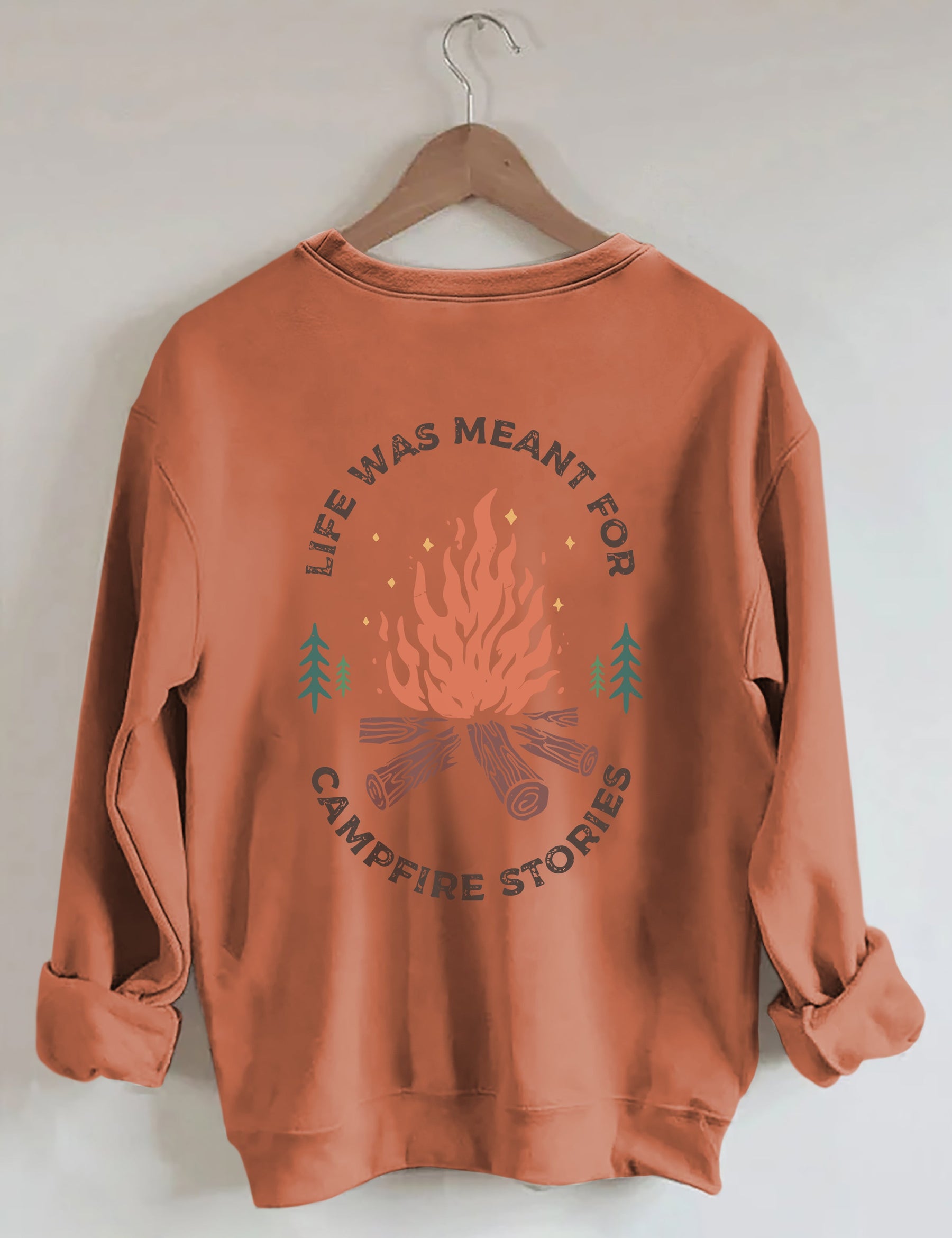 Life Was Meant For Campfire Stories Sweatshirt