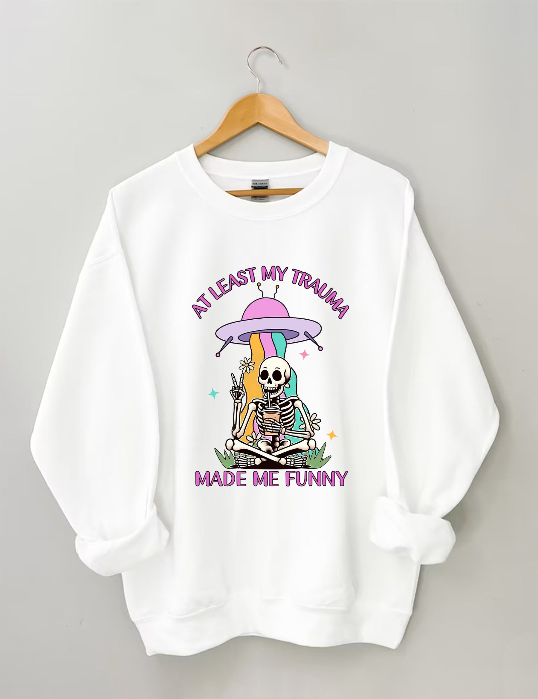 At Least My Trauma Made Me Funny Sweatshirt