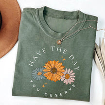 Have The Day You Deserve Positive Vibes Daisy T-shirt