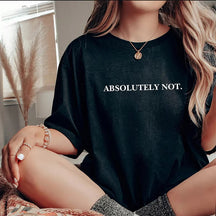 Absolutely Not Funny T-shirt