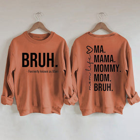 Bruh Formerly Known as Mom Sweatshirt