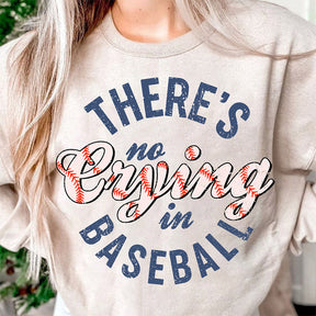 There's No Crying In Baseball Sweatshirt