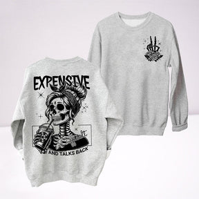 Expensive Difficult And Talks Back Sweatshirt