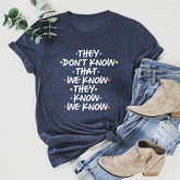 They Don't Know That We Know They Know We Know T-shirt