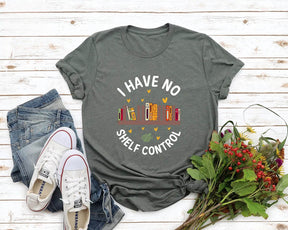 I Have No Shelf Control Funny Bookworm T-shirt