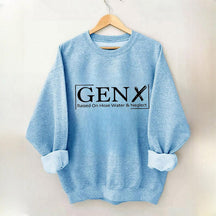 Gen X Raised On Hose Water And Neglect Sweatshirt