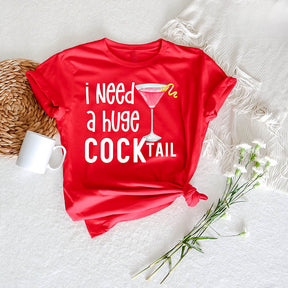 J'ai besoin d'un énorme T-shirt COCKtail