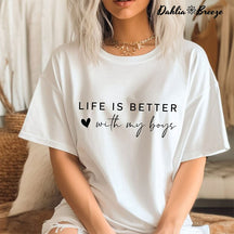 Life Is Better With My Boys T-shirt