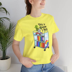 This Is How I Roll T-shirt