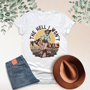 Retro Western The Hell I Wont Cowgirl  T-shirt