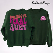 Somebody's Feral Aunt Funny Aunt Sweatshirt