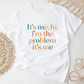 It's Me Hi I'm the Problem It's Me T-shirt