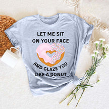 Let Me Sit On Your Face Funny Sarcasm T-shirt