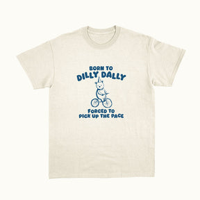 Born To Dilly Dally Funny T-shirt