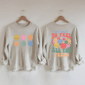 It's Okay To Feel All The Feels Funny Sweatshirt