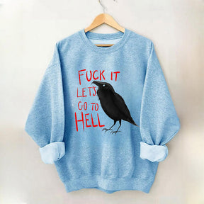 Let's Go To Hell Sweatshirt