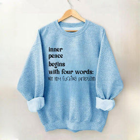 Inner Peace Begins With Four Words Sweatshirt