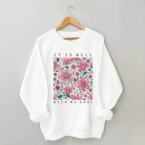 It is Well With My Soul Flower Sweatshirt