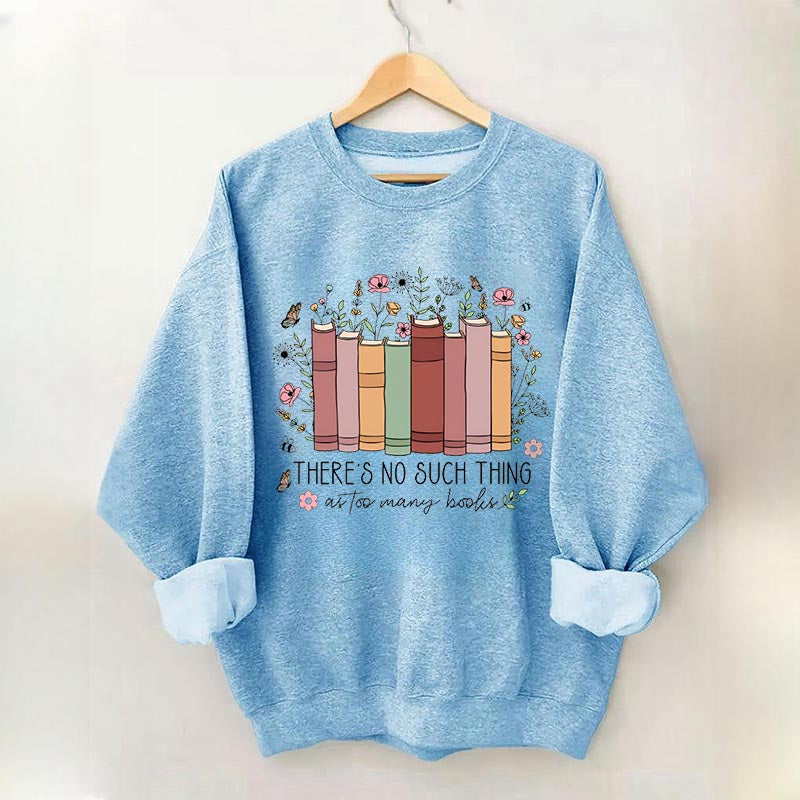 Sweat-shirt Rien de tel que trop de livres