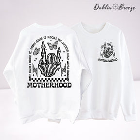 Motherhood Some Days I Rock It Some Days Sweatshirt