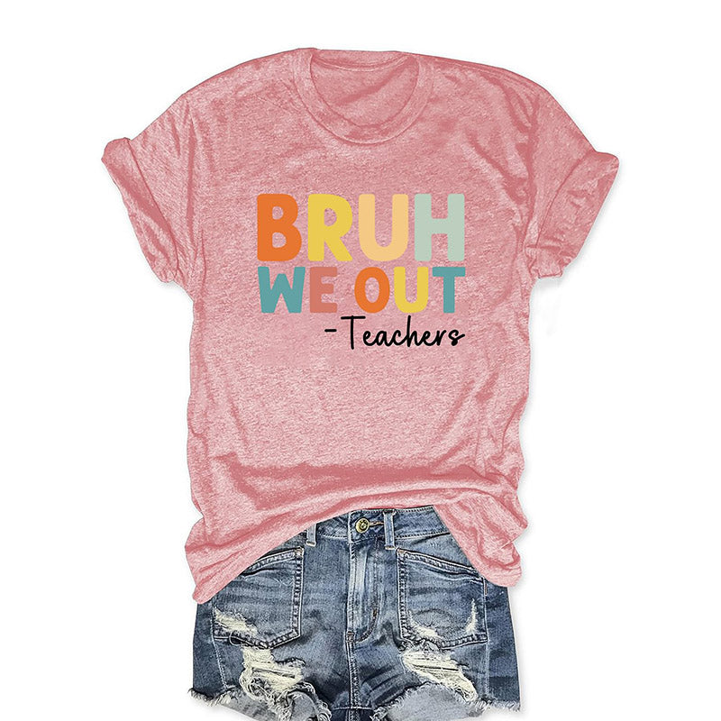 Bruh We Out Teachers T-shirt