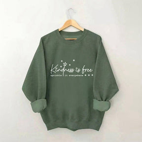 Kindness Is Free Sprinkle It Everywhere Sweatshirt