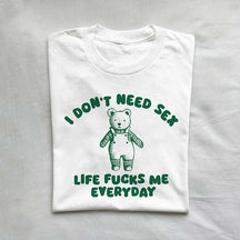 Life Fucks Me Everyday Funny T-shirt