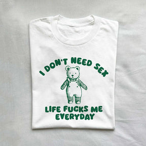 Life Fucks Me Everyday Funny T-shirt