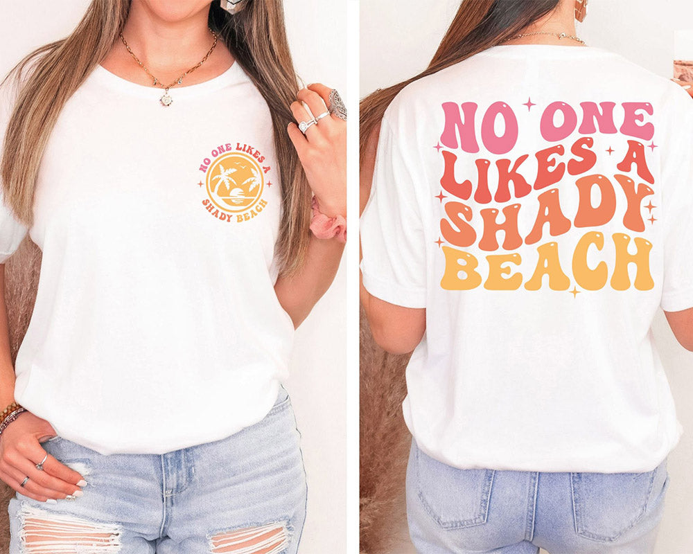 No One Likes A Shady Beach T-shirt