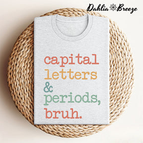 Capital Letters and Periods Bruh T-shirt