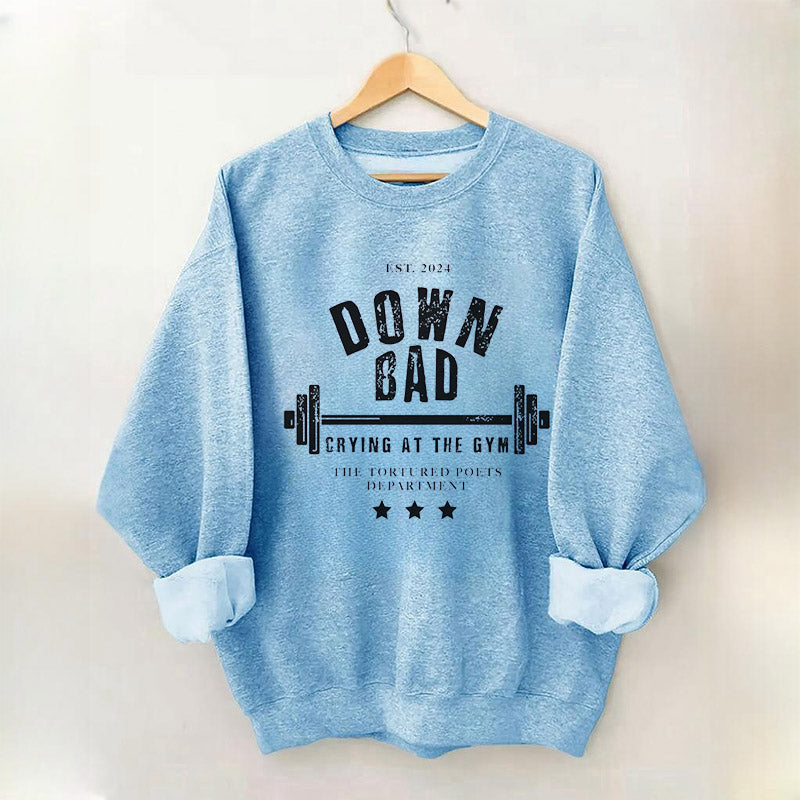 Down Bad GYM Trend Sweatshirt