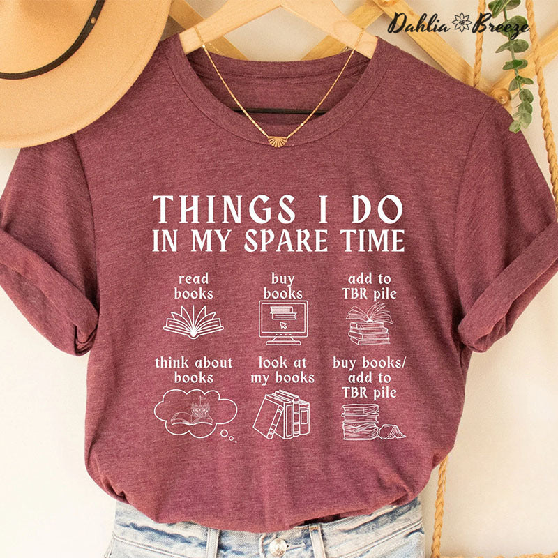 Things I do In My Spare Time Funny Book Lover T-shirt