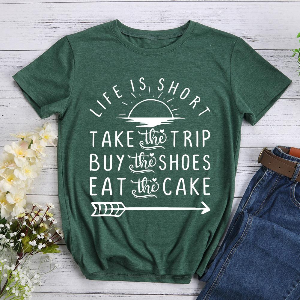 Life Is Short Take The Trip Hiking T-shirt