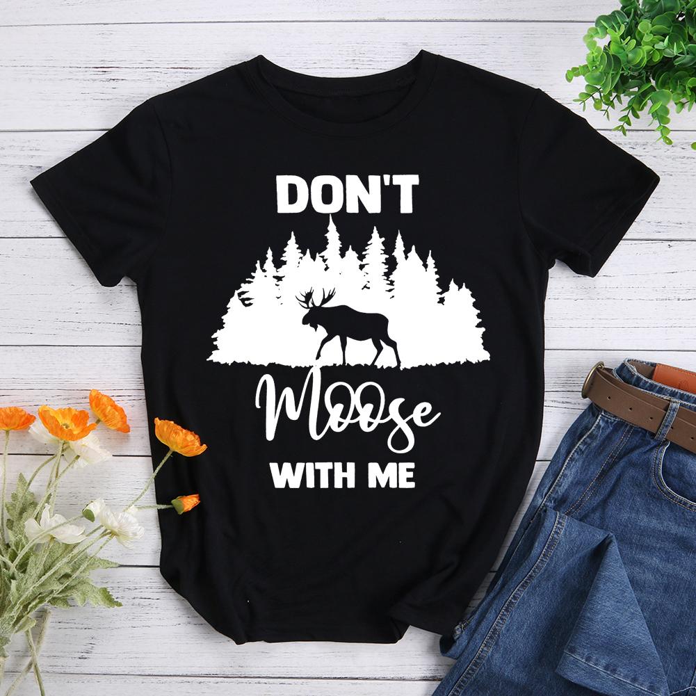 Don't Moose With Me Mountain T-shirt