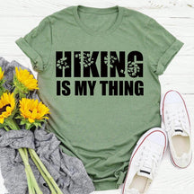 Hiking Is My Thing T-shirt