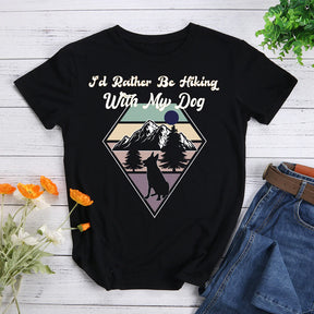 I'd Rather Be Hiking With My Dog T-shirt