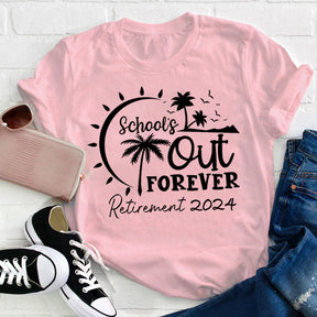 Retired School's Out Forever Teacher T-shirt