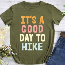 It's A Good Day To Take A Hike Hiking T-shirts