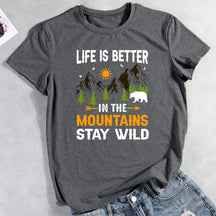 Life Is Better In The Mountains T-shirt