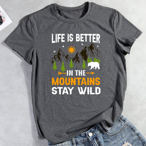 Life Is Better In The Mountains T-shirt