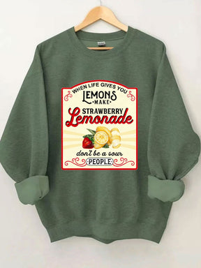 When Life Gives You Lemons Sweatshirt