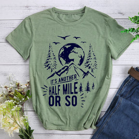 Another Half Mile Or So Hiking T-shirt