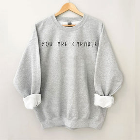 You Are Capable Sweatshirt