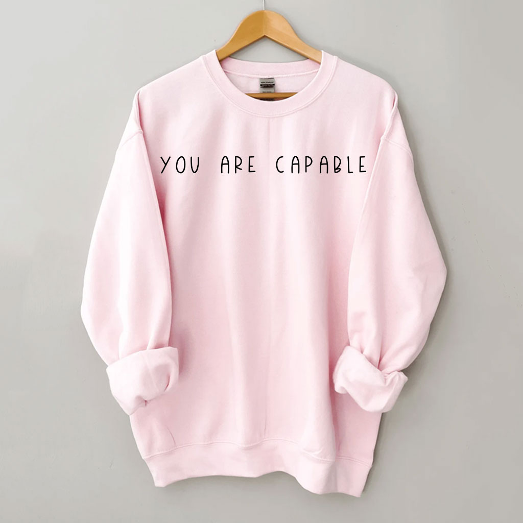 You Are Capable Sweatshirt