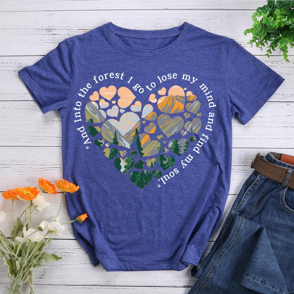 Into The Forest I Go To Lose My Mind And Find My Soul Hiking T-shirt